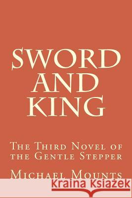 Sword and King Michael Mounts 9781499275087 Createspace