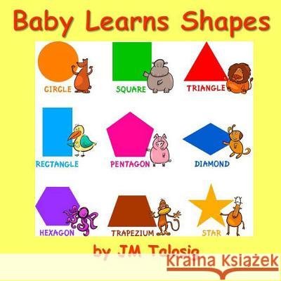 Baby Learns Shapes Jm Talosig 9781499275247 Createspace