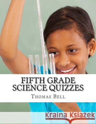 Fifth Grade Science Quizzes Thomas Bell Homeschool Brew 9781499277173 Createspace