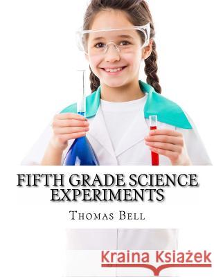 Fifth Grade Science Experiments Thomas Bell Homeschool Brew 9781499277241 Createspace