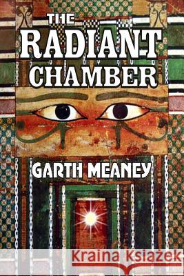 The Radiant Chamber Garth Meaney 9781499278934 Createspace