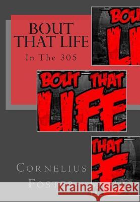 Bout That Life Cornelius Foster D. Frank Dixon 9781499279719