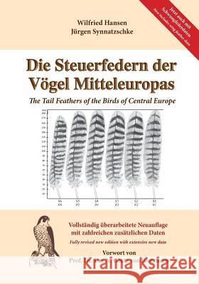 Die Steuerfedern der Vögel Mitteleuropas: The Tail Feathers of the Birds of Central Europe Synnatzschke, Jürgen 9781499280210 Createspace