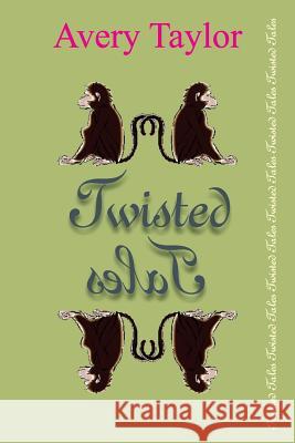 Twisted Tales Avery Taylor 9781499283235