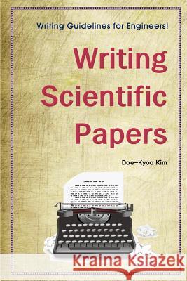 Writing Scientific Papers Dae-Kyoo Kim 9781499287042