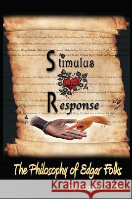 Stimulus and Response: The Philosophy of Edgar Folks Edgar a. Folks 9781499290486