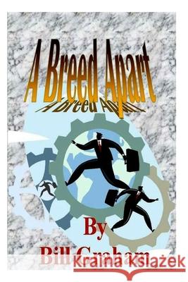 A Breed Apart Bill Graham 9781499292190 Createspace