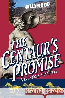 The Centaur's Promise Nancy Cole Silverman 9781499293616 Createspace