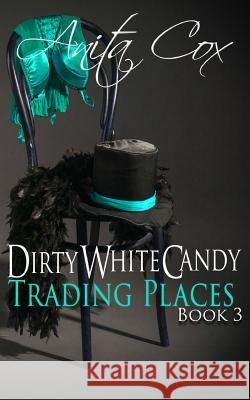 Trading Places Anita Cox 9781499293869 Createspace