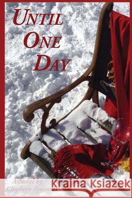 Until One Day Charlotte Symonds 9781499295689 Createspace