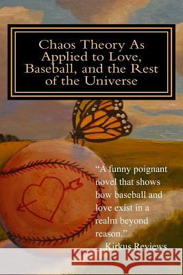 Chaos Theory As Applied to Love, Baseball, and the Rest of the Universe Herder, Mark 9781499300390 Createspace