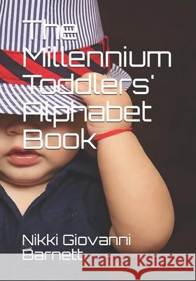 The Millennium Toddlers' Alphabet Book Dr Nikki Giovanni Barnett 9781499300437