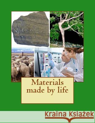 Materials made by life Vecsey, Andrew 9781499303933 Createspace