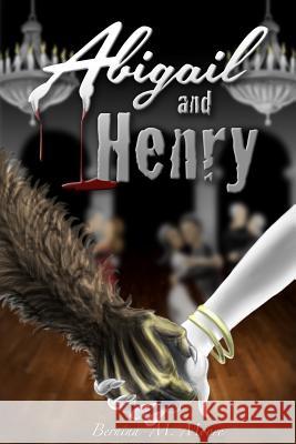 Abigail and Henry Bernina M. Moore 9781499313284 Createspace
