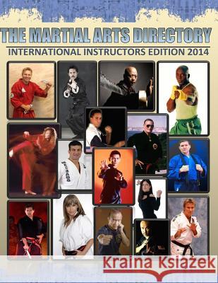 The Martial Arts Directory 2014 FUll Color: International Martial Arts Instructors Guide Woodman, Allen 9781499313604 Createspace