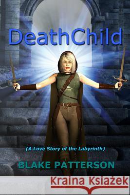 DeathChild Patterson, Blake 9781499315011 Createspace
