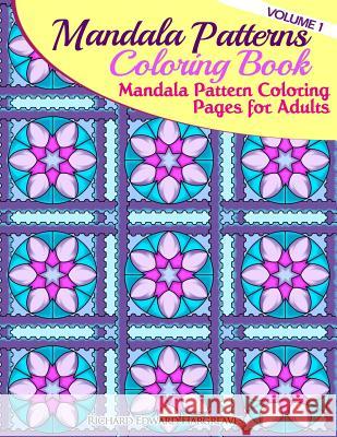 Mandala Pattern Coloring Pages for Adults Richard Edward Hargreaves 9781499315332