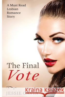 The Final Vote Jessie Gavin 9781499315448 Createspace