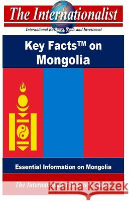 Key Facts on Mongolia: Essential Information on Mongolia Patrick W. Nee 9781499316834 Createspace