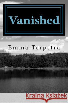 Vanished Emma Terpstra 9781499317893