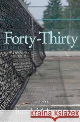 Forty-Thirty June J. McInerney 9781499318548 Createspace