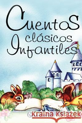 Cuentos clasicos infantiles Antologia 9781499319101 Createspace