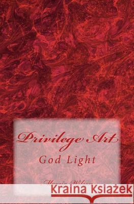 Privilege Art: God Light Marcia Wilson 9781499319361