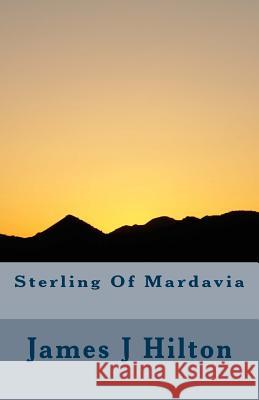 Sterling Of Mardavia Hilton, James J. 9781499319439 Createspace