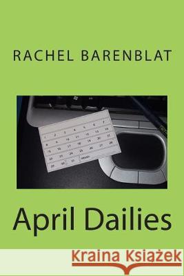 April Dailies Rachel Barenblat 9781499319996 Createspace Independent Publishing Platform