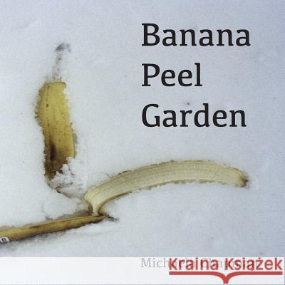 Banana Peel Garden Michaela Chapman 9781499324068 Createspace