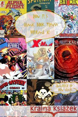 Ron El's Comic Book Trivia (Volume 10) Ron Glick 9781499324259