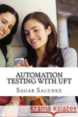 Automation Testing with UFT: A Beginner's Guide Salunke, Sagar 9781499324303 Createspace