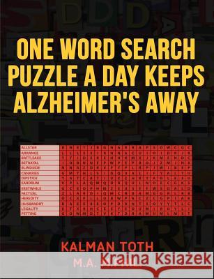 One Word Search Puzzle A Day Keeps Alzheimer's Away Toth M. a. M. Phil, Kalman 9781499324310