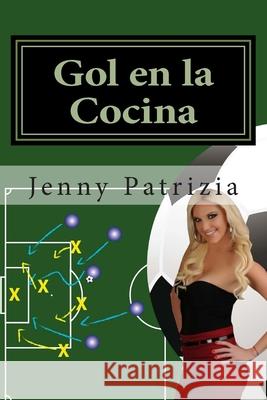 Gol en la Cocina Jenny Patrizia 9781499326147