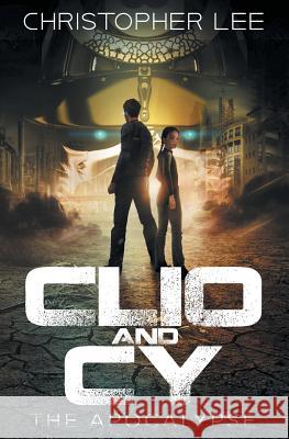 Clio and Cy: The Apocalypse Carol Ann Johnson Christopher Lee 9781499326345 Createspace Independent Publishing Platform