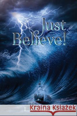 Just Believe Lenin Pere Brenda Dennis 9781499327649