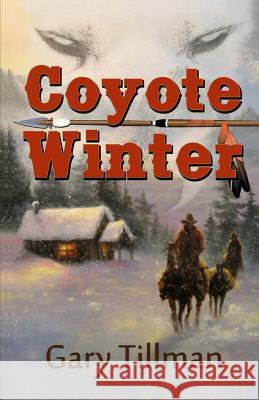 Coyote Winter Gary Tillman 9781499327946