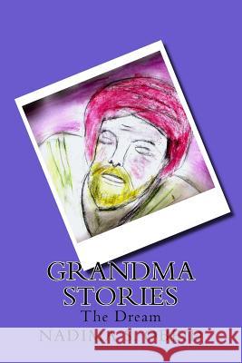 Grandma Stories: A Children's Story Book MR S. Nadima S. Obeid MR Housam M. Obeid MR Housam M. Obeid 9781499329018 Createspace
