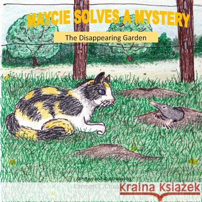 Maycie Solves A Mystery: The Disappearing Garden Coulombe, Carmen L. 9781499329360