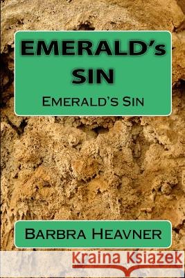 Emerald's Sin Barbra M. Heavner 9781499330250