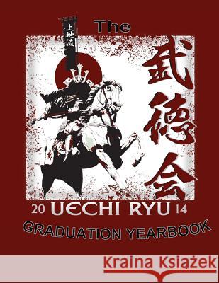 The Uechiryu Graduation Yearbook Marcus Traynor 9781499330472 Createspace