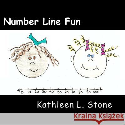 Number Line Fun: Solving Number Mysteries Kathleen L. Stone 9781499334203 Createspace