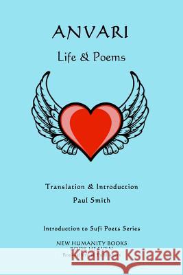 Anvari: Life & Poems Paul Smith 9781499335408