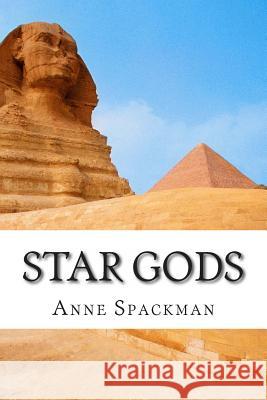 Star Gods Anne Spackman 9781499335637 Createspace