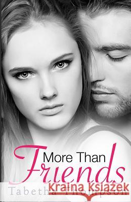 More Than Friends Tabetha Thompson 9781499336405 Createspace