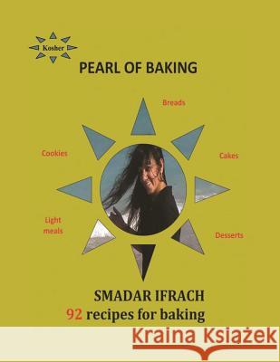 pearl of baking - 92 recipes: English Ifrach, Smadar 9781499338652 Createspace