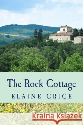 The Rock Cottage Elaine Grice 9781499343250 Createspace