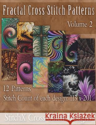 Fractal Cross Stitch Patterns Tracy Warrington Stitchx 9781499343694 Createspace