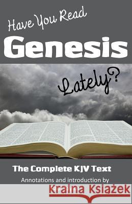 Have You Read Genesis Lately?: The Complete KJV Text of Genesis Paul F. Taylor 9781499344035 Createspace