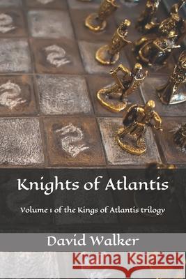 Knights of Atlantis David Walker 9781499344851